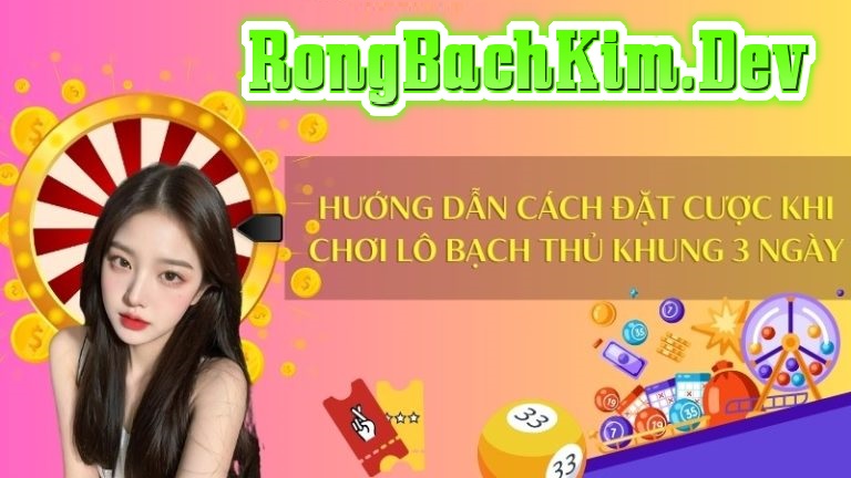 Chiến Thuật Bạch Thủ Lô Khung 3 Ngày Chiến Thuật Bạch Thủ Lô Khung 3 Ngày