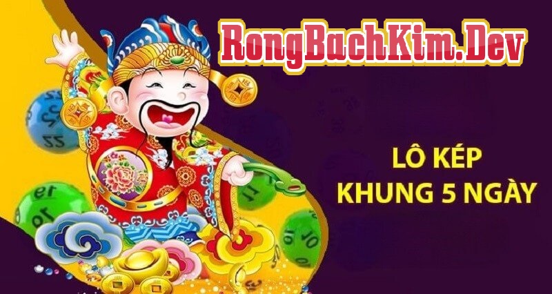 Nuôi lô kép khung 5 ngày Nuôi Lô Kép Khung 5 Ngày Soi Cầu Rồng Bạch Kim Chuẩn Xác