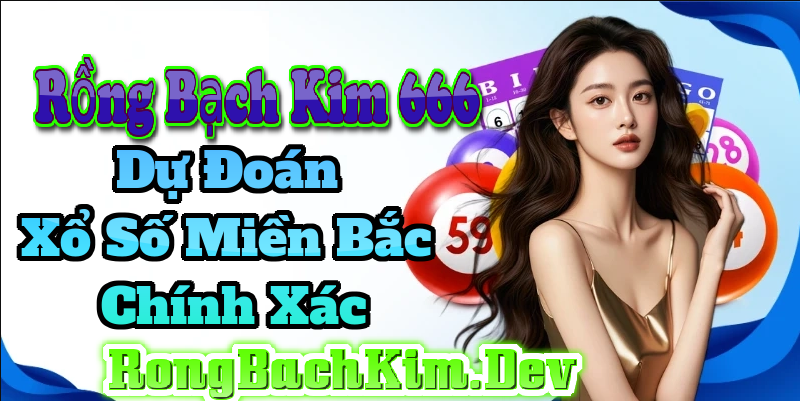 Soi Cầu Rồng Bạch Kim 666 Soi Cầu Rồng Bạch Kim 666 XSMB - Dự Đoán Xổ Số Miền Bắc Chính Xác