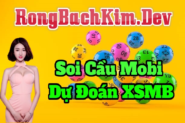 Soi Cầu Mobi - Dự Đoán XSMB