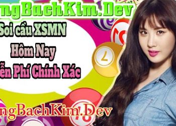 Soi Cầu XSMN Hôm Nay Rồng Bạch Kim 247, 666, 888 Chính Xác