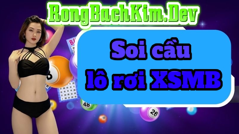 soi cầu lô rơi XSMB Soi cầu Lô Rơi XSMB Rồng Bạch Kim Dự đoán chính xác