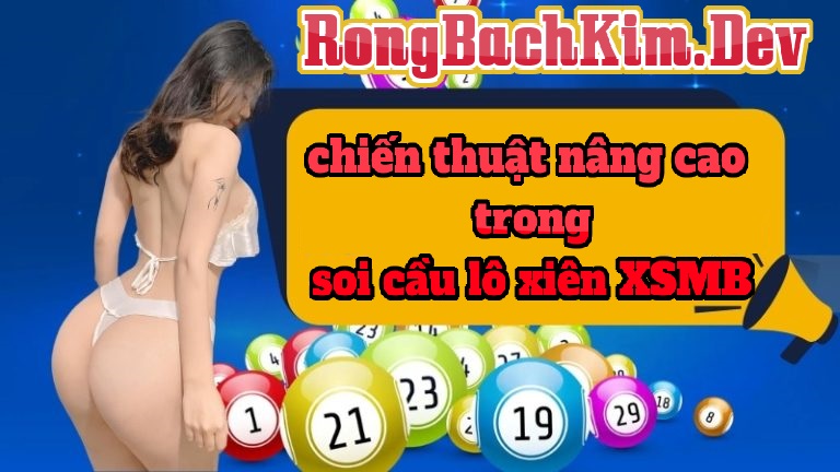 chiến thuật nâng cao trong soi cầu lô xiên XSMB chiến thuật nâng cao trong soi cầu lô xiên XSMB