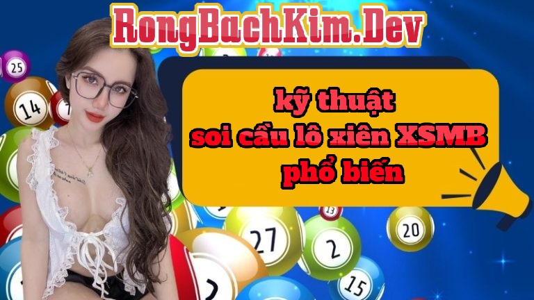 kỹ thuật soi cầu lô xiên XSMB phổ biến kỹ thuật soi cầu lô xiên XSMB phổ biến