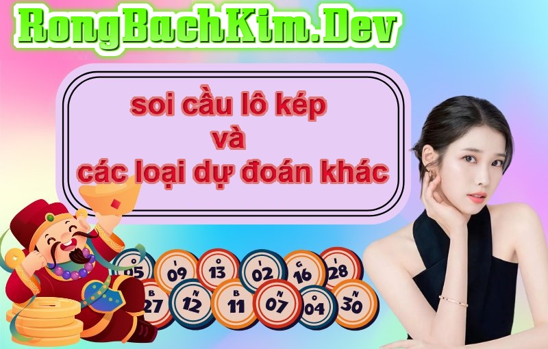 soi cầu lô kép và các loại dự đoán khác soi cầu lô kép và các loại dự đoán khác